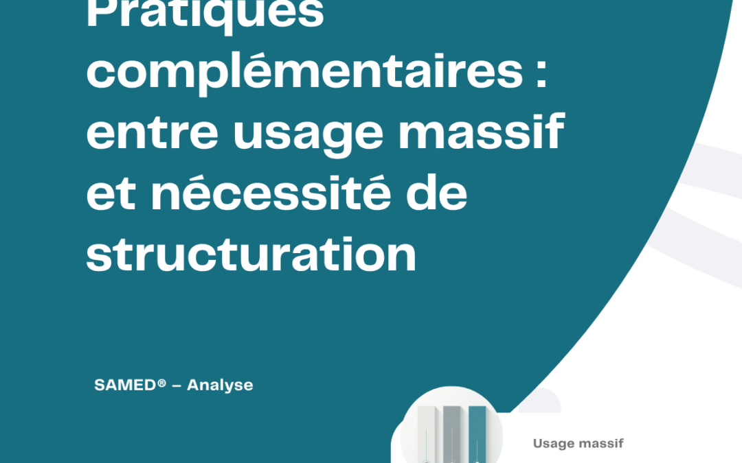 Pratiques complémentaires : entre usage massif et nécessité de structuration